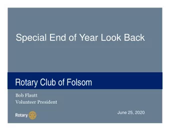 Special End of Year Look Back  Rotary Club of Folsom  Rotary Club of Folsom  Bob Flautt  Volunteer