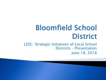 LESC: Strategic Initiatives of Local School  Districts  Presentation  June 18, 2018  The