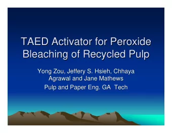 TAED Activator for Peroxide  TAED Activator for Peroxide  Bleaching of Recycled Pulp  Bleaching of