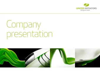 Company  presentation  United Initiators &gt;  200  millions  turnover A Global market leader in