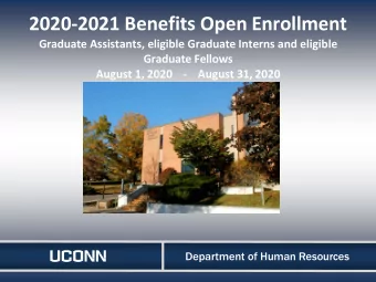 2020-2021 Benefits Open Enrollment  Graduate Assistants, eligible Graduate Interns and eligible