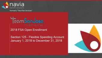 Section 125  Flexible Spending Account  January 1, 2018 to December 31, 2018  Open Enrollment