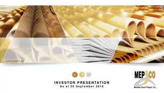 I NV E S TO R P RE S E N TATI O N  A s  a t  3 0  S e p t e m b e r  2 0 1 8  Disclaimer  This