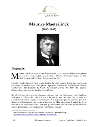 M  aurice Polydore Marie Bernard Maeterlinck est un crivain belge, francophone  de Flandre (