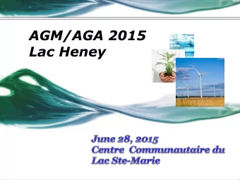 Lac Heney Ordre du jour / Agenda  1)  Opening Remarks / Remarques Prliminaires  Charles Gaudreau