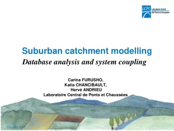 Suburban catchment modelling  Database analysis and system coupling  Carina FURUSHO,  Katia