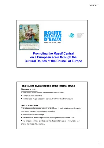 on a European scale through the  Cultural Routes of the Council of Europe The tourist