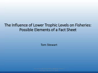 The In  Influence of Lower Trophic  ic Levels on Fis  isherie  ies:  Possible Ele  lements of a