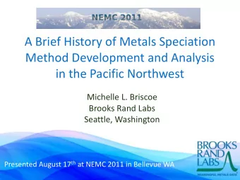A Brief History of Metals Speciation  Method Development and Analysis  in the Pacific Northwest