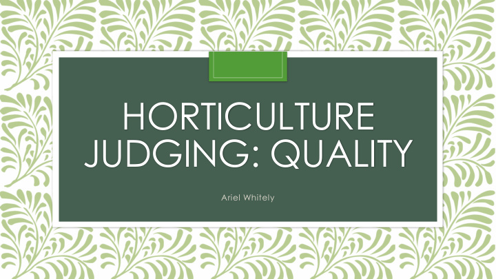 horticulture judging quality