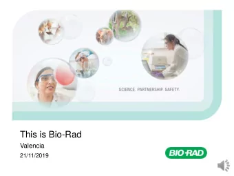 This is Bio-Rad  Valencia  21/11/2019  1  Our History . . .  Bio-Rad founded in1952  Husband