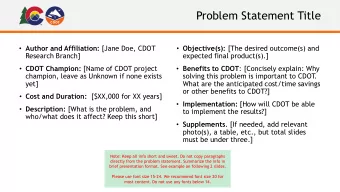 Problem Statement Title  Author and Affiliation: [Jane Doe, CDOT  Objective(s): [The desired
