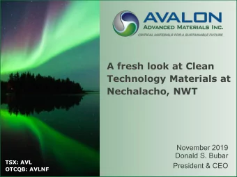 Nechalacho, NWT  November 2019  Donald S. Bubar  TSX: AVL  President &amp; CEO  OTCQB: AVLNF  2