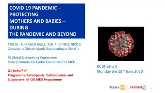 MATE  TERNAL MORTALITY  REDUCT  CTION IN  IN COVID  ID  PDG Dr . HIMANSU BASU,  MD, PhD, FRCS,FRCOG