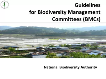 Guidelines  for Biodiversity Management  Committees (BMCs)  National Biodiversity Authority