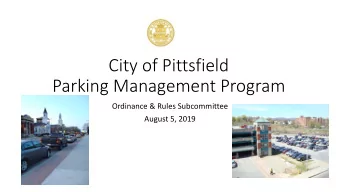 City of Pittsfield  Parking Management Program  Ordinance &amp; Rules Subcommittee  August 5, 2019