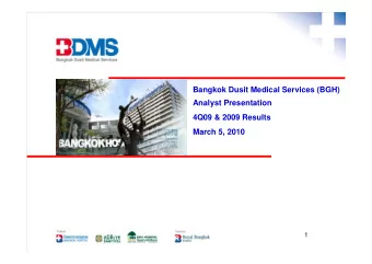 Bangkok Dusit Medical Services (BGH)  Analyst Presentation  4Q09 &amp; 2009 Results  March 5, 2010