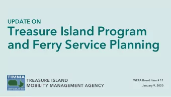 Treasure Island Program  and Ferry Service Planning  TREASURE ISLAND  WETA Board Item # 11