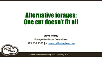 Alternative forages:  One cut doesnt fit all  Steve Murty  Forage Products Consultant