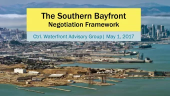 The Southern Bayfront  Negotiation Framework  Ctrl. Waterfront Advisory Group| May 1, 2017