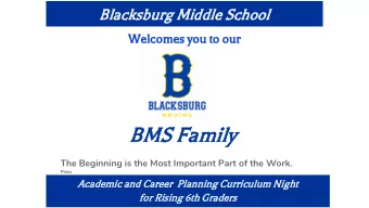 BMS  BM  S Fa  Fami  mily  ly  The Beginning is the Most Important Part of the Work.  Plato  Ac