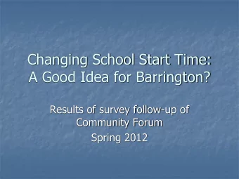 A Good Idea for Barrington?  Results of survey follow-up of  Community Forum  Spring 2012  What was