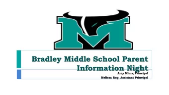 Information Night  Amy Mims, Principal  Melissa Roy, Assistant Principal  We are Bradley