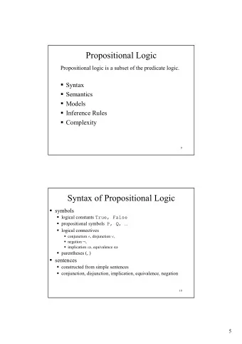 Propositional Logic  Propositional logic is a subset of the predicate logic. ! Syntax ! Semantics !