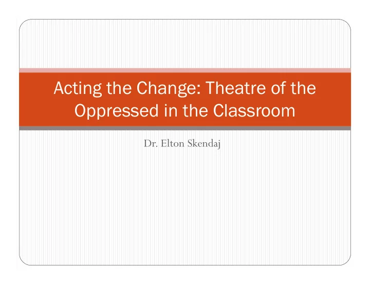 acting the change theatre of the oppressed in the