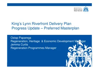 Kings Lynn Riverfront Delivery Plan  Progress Update  Preferred Masterplan  Ostap Paparega