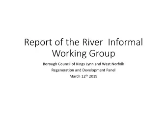 Report of the River  Informal  Working Group  Borough Council of Kings Lynn and West Norfolk