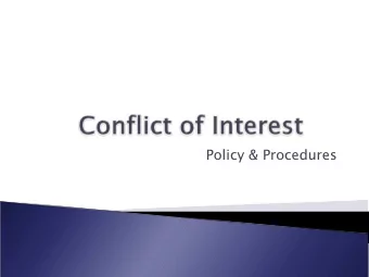 Policy &amp; Procedures  Effective November 1, 2010  Conflict of Interest form to be included