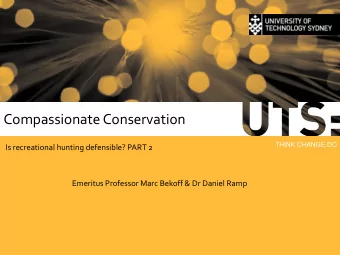 Compassionate Conservation THINK.CHANGE.DO  Is recreational hunting defensible? PART 2  Emeritus