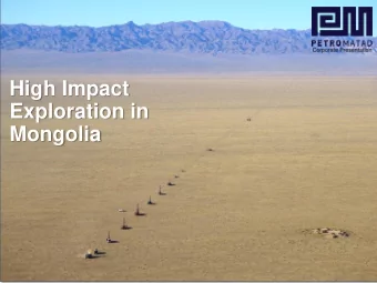 Exploration in  Mongolia  Disclaimer This presentation has been prepared by Petro Matad Limited