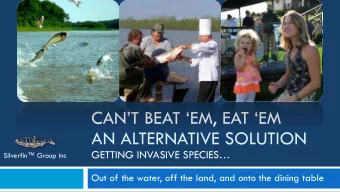 CANT BEAT  EM , EAT  EM  AN ALTERNATIVE SOLUTION  GETTING INVASIVE SPECIES