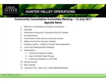 HUNTER VALLEY OPERATIONS  Community Consultative Committee Meeting  13 July 2017  Agenda Items