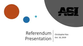 Referendum  Christopher Koo  Presentation  Oct. 10, 2019  What is a Referendum?  What is the