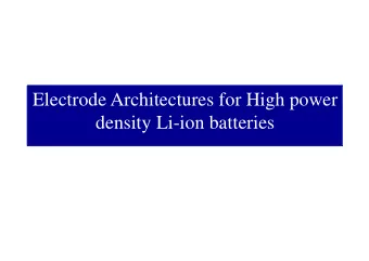 Electrode Architectures for High power  density Li-ion batteries  Electrode Architecture