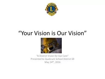 Your Vision is Our Vision  A District Vision for Eye Care  Presented to Qualicum School