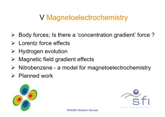 V Magnetoelectrochemistry  Body forces; Is there a concentration gradient force ?