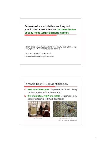Forensic Body Fluid Identification o Body fluid identification can provide information linking