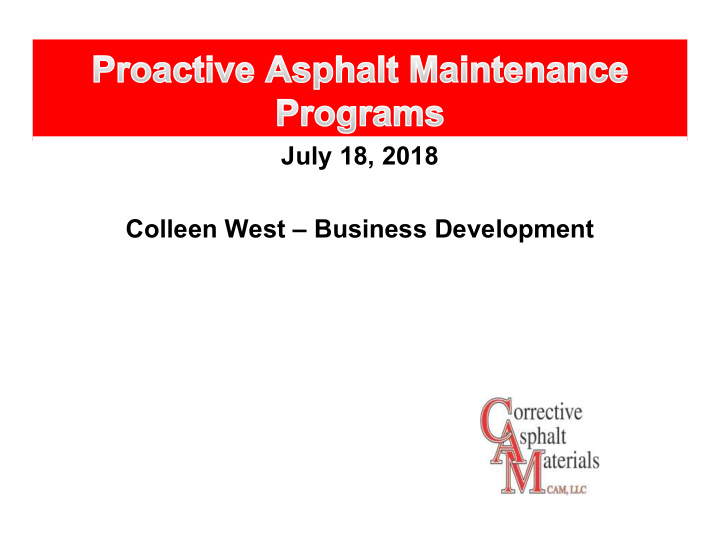 july 18 2018 colleen west business development asphalt is