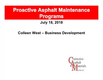 July 18, 2018  Colleen West  Business Development    Asphalt is Made of 95% Rock  &amp; 5%