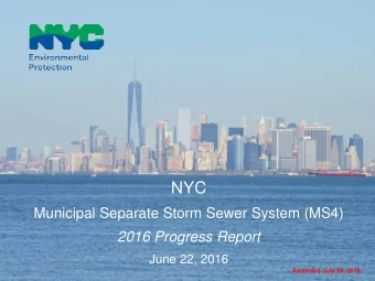 NYC  Municipal Separate Storm Sewer System (MS4)  2016 Progress Report  June 22, 2016  Amended July