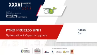 PYRO PROCESS UNIT  Adnan  Can  Optimization &amp; Capacity Upgrade  Capacity Upgrade of an Existing