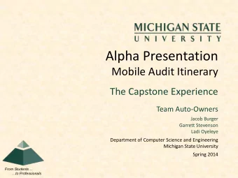Alpha Presentation  Mobile Audit Itinerary  The Capstone Experience  Team Auto-Owners  Jacob Burger