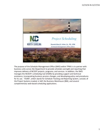 11/15/16 &amp; 11/17/16  The purpose of the Schedule Management Office (SMO) within TPMU is to