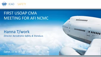 FIRST USOAP CMA  MEETING FOR AFI NCMC  Hanna T/work Director Aerodrome Safety &amp; Stand ards