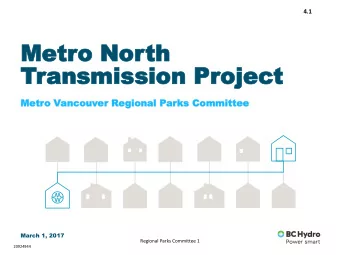 Metr  Metro  o Nor  North  th  Transmission Pr  ansmission Project  oject  Metr  Metro  o Van  anco