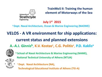 VELOS - A VR environment for ship applications:  current status and planned extensions A.-A.I.